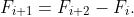 F_{i+1}=F_{i+2}-F_{i}.